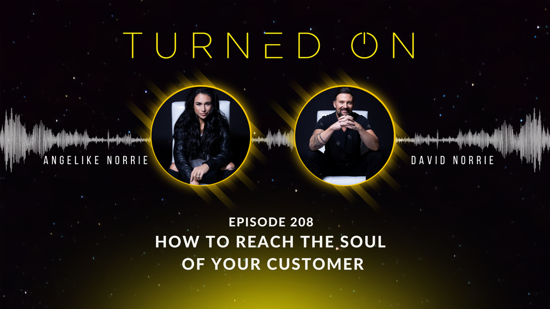 Ep. 208 - How to Reach the Soul of Your Customer in A Noisy World