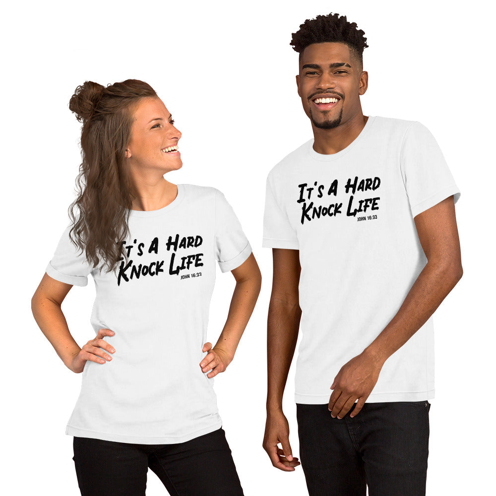 Its a Hard Knock Life John 16:33 Unisex t-shirt